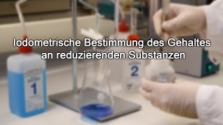 Iodometrische Bestimmung des Gehaltes an reduzierenden Substanzen [upl. by Froh]