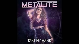 Metalite Take My Hand [upl. by Enyahs]