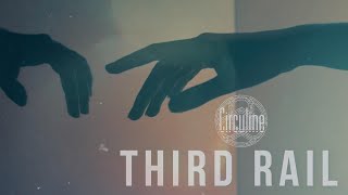 Circuline  Third Rail Lyric Video [upl. by Macdermot]