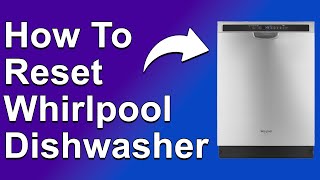 How To Reset Whirlpool Dishwasher How Do I Do A Hard Reset On My Whirlpool Dishwasher [upl. by Einahpit]