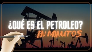 ¿QUE ES EL PETROLEO en minutos [upl. by Velvet]