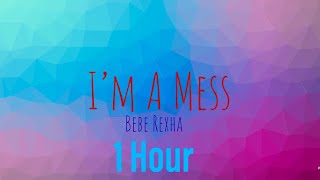 Bebe Rexha—I’m A Mess1 Hour [upl. by Silver]