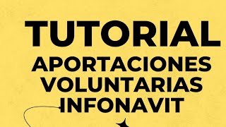 APORTACIONES VOLUNTARIAS A INFONAVIT PASO A PASO DESDE TU CELULAR [upl. by Flita20]