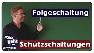 Folgeschaltung  Schützschaltung  einfach und anschaulich erklärt [upl. by Reider]