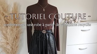 tutoriel couture  réaliser une robe à partir de vêtements recyclés [upl. by Claudetta]