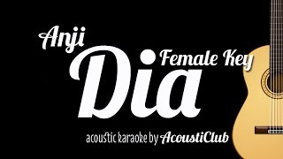 Acoustic Karaoke Dia  Anji Female Key [upl. by Allemap817]