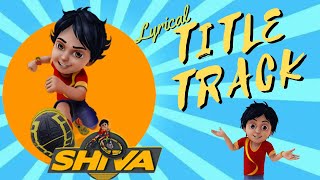 Shiva  Shiva  शिवा  शिवा  Title Track  Lyrical  Kids Songs [upl. by Nillor]