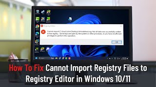 How To Fix Cannot Import Registry Files to Registry Editor in Windows 1011 [upl. by Tnairb]