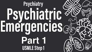 Psychiatric Emergencies Part 1 of 2 Psychiatry Pharmacology  USMLE Step 1 [upl. by Enirehtak]