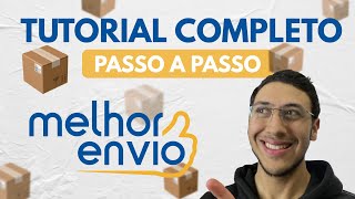 TUTORIAL COMPLETO MELHOR ENVIO  Como Funciona o Melhor Envio na Prática PASSO A PASSO [upl. by Ajax]