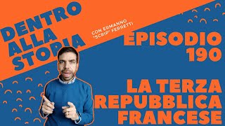 La Terza Repubblica Francese Dentro alla storia episodio 190 [upl. by Oigroig744]