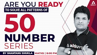 Solve All 50 NUMBER SERIES PATTERNS  SBI IBPS POClerk 2022  MATHS by Shantanu Shukla [upl. by Peedsaj151]