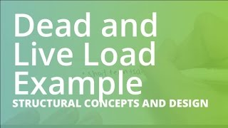 Basic Dead and Live Load Example  Structural Concepts and Design [upl. by Kissel]