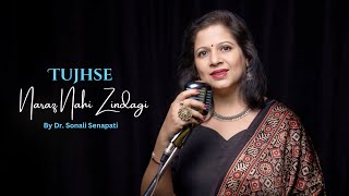 Tujhse Naraz Nahi Zindagi Female  Cover By Dr Sonali Senapati  Lata Mangeshkar  Masoom 1983 [upl. by Monroy]