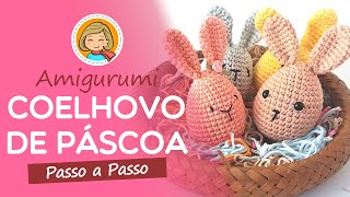 Coelho 🐰 Ovo de Pascoa  Amigurumi Passo a Passo [upl. by Polly]