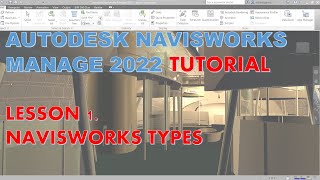 NAVISWORKS MANAGE 2022 TUTORIAL LESSON 1 NAVISWORKS TYPES [upl. by Einattirb612]