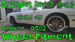 Part 13 Aodhan DS02 Wheels 18x95 15  Drift Car Revival S14 Sr20det 240sx [upl. by Aras]