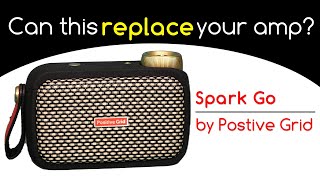 Replace your amp with Spark Go by Positive Grid ShowYourSpark [upl. by Zelda]