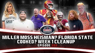 MILLER MOSS FOR HEISMAN IS FLORIDA STATE COOKED  WEEK 1 CLEANUP [upl. by Catrina867]