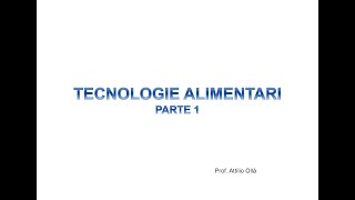 Tecnologie Alimentari parte 1 [upl. by Anipsed]