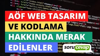 AÖF Web Tasarım ve Kodlama Hakkında Merak Edilenler SORUCEVAP [upl. by Deegan]