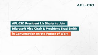 AFLCIO President Shuler Joins Microsoft Vice Chair amp President Smith on AI and the Future of Work [upl. by Tse31]