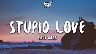 Lady Gaga  Stupid Love Lyrics [upl. by Xer]