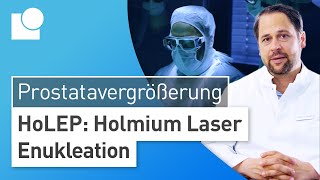 Holmium Laser Enukleation zur schonenden Behandlung der gutartigen Prostatavergrößerung  HoLEP [upl. by Ximenez]