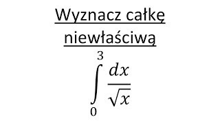 Całka niewłaściwa cz3 [upl. by Ynots]