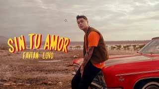 Favian Lovo  Sin Tu Amor Video Oficial [upl. by Assirram]