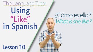 Using Like in Spanish  The Language Tutor Lesson 10 [upl. by Eolcin933]