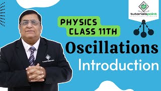 Class 11th – Introduction to Oscillations  Oscillations  Tutorials Point [upl. by Acinnej]