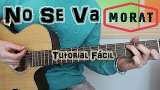 Cómo tocar quotNo se vaquot Morat en guitarra TUTORIAL FÁCIL [upl. by Drawyah]