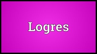 Logres Meaning [upl. by Aicilram]