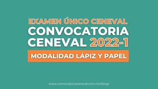 Convocatoria CENEVAL 2022  Examen Modalidad Lápiz y Papel 📝 [upl. by Wendalyn]