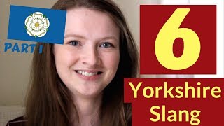 Six Yorkshire SlangDialect Words Part 1 [upl. by Bogusz]