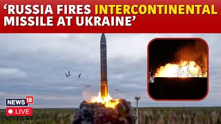 RussiaUkraine War LIVE Russia Fires Intercontinental Ballistic Missile In Attack On Ukraine  N18G [upl. by Yerffe]