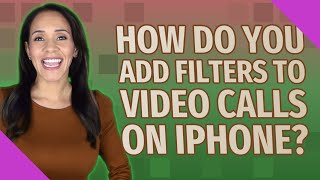 How do you add filters to video calls on Iphone [upl. by Nisen]