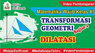 Transformasi Geometri Bagian 4  Dilatasi Perkalian Matematika Wajib Kelas 11 [upl. by Assillem580]