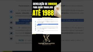 DEVOLUÇÃO DE DINHEIRO PARA QUEM TRABALHOU ENTRE OS ANOS DE 1970 ATÉ 4 DE OUTUBRO DE 1988 [upl. by Dagney]