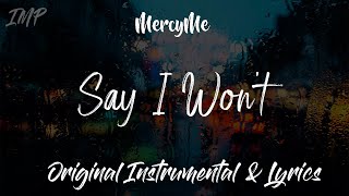 MercyMe  Say I Wont Instrumental [upl. by Neiman]