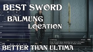 FINAL FANTASY XV  BEST SWORD LOCATION Balmung [upl. by Lapides]