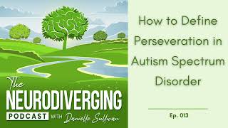 Autistic Perseveration Why Do We Perseverate and What Should You Do About It [upl. by Taffy]