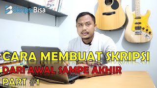 Cara Membuat Skripsi Dari Awal Sampai Akhir Part 01  Sistematika Penulisan Skripsi [upl. by Aennaej]