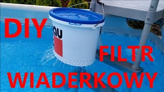 FILTR WIADERKOWY do basenu  DIY  TUTORIAL zrób to sam [upl. by Galer856]