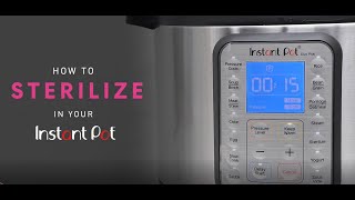 How to Sterilize in Your Instant Pot [upl. by Alinoel]