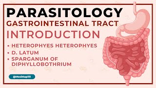 Parasitology  GIT  Introduction  Heterophyes Heterophyes D latum Sparganum of Diphyllobothrium [upl. by Antonetta]