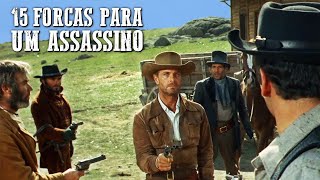 15 Forcas para um Assassino  FAROESTE DUBLADO  Filme clássico  Velho Oeste [upl. by Akinajnat884]