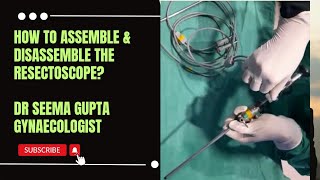 How to assemble and disassemble the resectoscope resectoscope assemblylaparoscopicsurgeon [upl. by Haddad409]