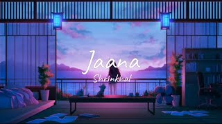 Jaana  Shrinkhal  Lyrics  Lofi Acoustic Version Shrinkhal Music [upl. by Bail]